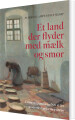Et Land Der Flyder Med Mælk Og Smør
