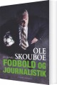 Et Liv Med Foldbold Og Journalistik - 