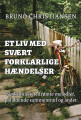 Et Liv Med Svært Forklarlige Hændelser