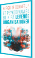 Et Psykodynamisk Blik På Levende Organisationer - 