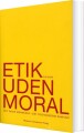 Etik Uden Moral - 