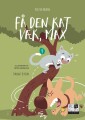 Få Den Kat Væk Max - 