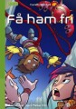 Få Ham Fri