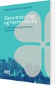 Fænomenologi Og Hermeneutik - 