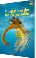 Fantastiske Dyr Fra Forhistorien