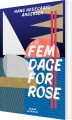 Fem Dage For Rose - 