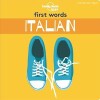 First Words Italian - Lonely Planet Kids