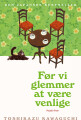 Før Vi Glemmer At Være Venlige