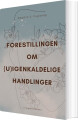 Forestillingen Om U Igenkaldelige Handlinger