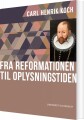 Fra Reformationen Til Oplysningstiden - 