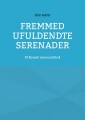 Fremmed Ufuldendte Serenader