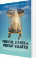 Frihed Lighed Og Privat Velfærd