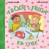 Frode Og Frida Er Syge