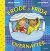 Frode Og Frida Overnatter - 