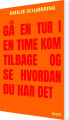 Gå En Tur I En Time Kom Tilbage Og Se Hvordan Du Har Det