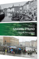 Gammel Strand - Om Folk Fisk Og Fejder - 