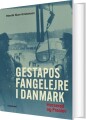 Gestapos Fangelejre I Danmark - 