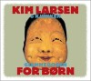 Kim Larsen Og Kjukken - Glemmebogen For Børn - 