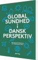Global Sundhed I Dansk Perspektiv - 