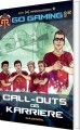 Go Gaming 2 - Call-Outs Karriere - 