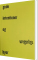 Gode Intentioner Og Uregerlige Byer