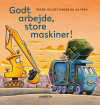 Godt Arbejde Store Maskiner