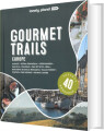 Gourmet Trails Of Europe