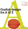 Grafisk Design Fra A Til Z - 