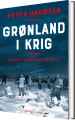 Grønland I Krig - Spillet Om Arktis 1939-45