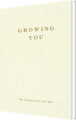 Growing You