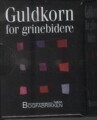 Guldkorn For Grinebidere - 