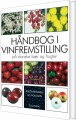 Håndbog I Vinfremstilling På Danske Bær Og Frugter - 