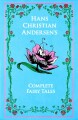 Hans Christian Andersen S Complete Fairy Tales