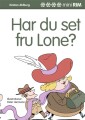 Har Du Set Fru Lone
