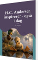 Hc Andersen Inspirerer - Også I Dag