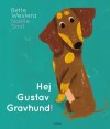 Hej Gustav Gravhund - 