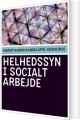 Helhedssyn I Socialt Arbejde - 