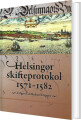 Helsingør Skifteprotokol 1571-1582