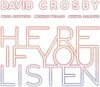 David Crosby - Here If You Listen - 