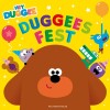 Hey Duggee - Duggees Fest - 