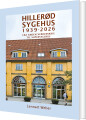 Hillerød Sygehus 1939-2026