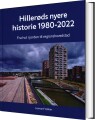 Hillerøds Nyere Historie 1980-2022 - 