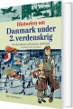 Historien Om Danmark Under 2 Verdenskrig - Fortalt For Børn Og Voksne - 
