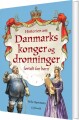 Historien Om Danmarks Konger Og Dronninger - Fortalt For Børn - 