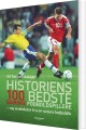 Historiens 100 Bedste Danske Fodboldspillere - 