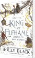 How The King Of Elfhame Learned To Hate Stories