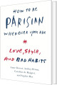 How To Be Parisian - Wherever You Are