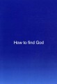 How To Find God - 