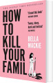 How To Kill Your Family