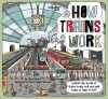 How Trains Work Explore The World Of Trains Inside And Out